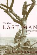 To the Last Man Spring 1918