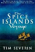 Spice Islands Voyage The Quest for Alfred Wallace the Man Who Shared Darwins Discovery of Evolution