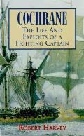 Cochrane The Life & Exploits of a Fighting Captain
