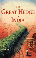 Great Hedge of India The Search for the Living Barrier That Divided a People