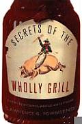 Secrets Of The Wholly Grill