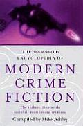 Mammoth Encyclopedia of Modern Crime Fiction The Authors Their Works & Their Most Famous Creations