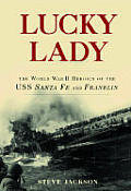 Lucky Lady The World War II Heroics Of