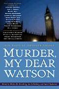 Murder My Dear Watson New Tales of Sherlock Holmes