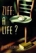 Ziff A Life