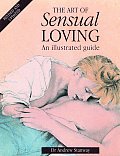Art of Sensual Loving An Illustrated Guide