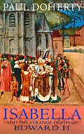 Isabella & the Strange Death of Edward II