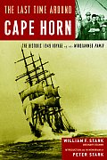 Last Time Around Cape Horn The Historic 1949 Voyage of the Windjammer Pamir