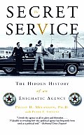 Secret Service The Hidden History Of An Enigmatic Agency