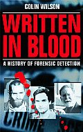 Written in Blood A History of Forensic Detection