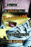 How I Left the Great State of Tennessee & Went on to Better Things
