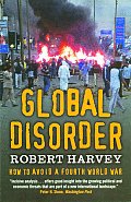 Global Disorder How to Avoid a Fourth World War