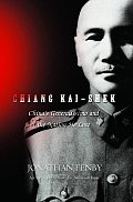 Chiang Kai Shek Chinas Generalissimo &