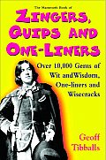 Mammoth Book of Zingers Quips & One Liners Over 10000 Gems of Wit & Wisdom One Liners & Wisecracks