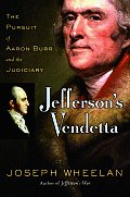 Jeffersons Vendetta The Pursuit Of Aaron Burr & the Judiciary