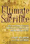 Ultimate Sacrifice John & Robert Kennedy