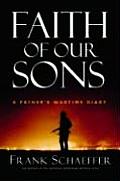 Faith of Our Sons A Fathers Wartime Diary