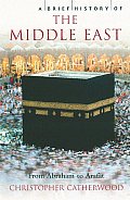 Brief History of the Middle East From Abraham to Arafat