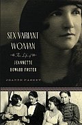 Sex Variant Woman The Life of Jeanette Howard Foster