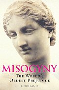 Misogyny The Worlds Oldest Prejudice