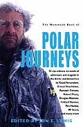Mammoth Book of Polar Journeys 42 Eye Witness Accounts of Adventure & Tragedy in the Artic & Antartica