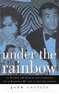 Under the Rainbow An Intimate Memoir of Judy Garland Rock Hudson & My Life in Old Hollywood