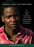 Taking Away the Distance A Young Orphans Journey & the AIDS Epidemic in Africa