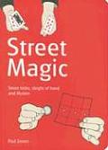 Street Magic Street Tricks Sleight of Hand & Illusion
