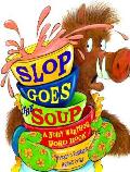 Slop Goes The Soup