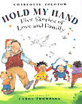 Hold My Hand Five Stories Of Love & F