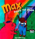 Max Paints The House