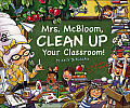 Mrs Mcbloom Clean Up Your Classroom
