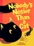 Nobodys Nosier Than A Cat