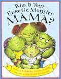 Who Is Your Favorite Monster Mama