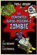 Fred & Anthony Meet the DeMented Super Degerm O Zombie