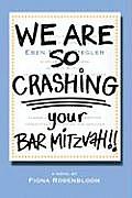 We Are So Crashing Your Bar Mitzvah