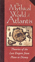 Mythical World Of Atlantis Theories Of