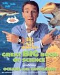 Bill Nye the Science Guys Great Big Book of Science Featuring Oceans & Dinosaurs