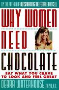 Why Women Need Chocolate Eat What You Crave to Look Good & Feel Great