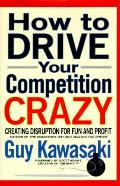 How To Drive Your Competition Crazy
