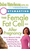 Outsmarting The Female Fat Cell After Pr