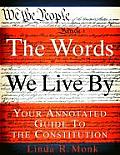 Words We Live By Your Annotated Guide to the Constitution