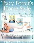 Tracy Porters Home Style Creative & Livable Decorating Ideas for Everyone