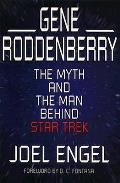 Gene Roddenberry Myth & The Man Behind