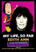 My Life So Far Edith Ann
