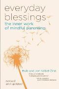 Everyday Blessings the Inner Work of Mindful Parenting