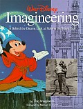 Walt Disney Imagineering A Behind the Dreams Look at Making the Magic Real