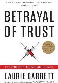 Betrayal of Trust The Collapse of Global Public Health