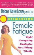 Outsmarting Female Fatigue The 8 Energizing Strategies for Lifelong Vitality