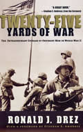 Twenty-Five Yards of War: The Extraordinary Courage of Ordinary Men in World War II